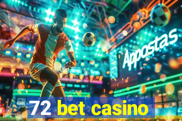 72 bet casino